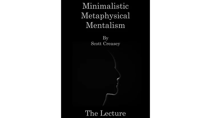 Minimalistic, Metaphysical, Mentalism - The Lecture by Scott Creasey ebook DOWNLOAD